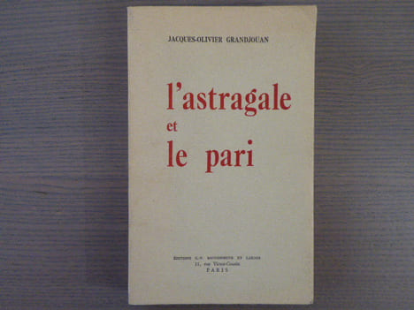 L'Astragale et le pari.. GRANDJOUAN Jacques-Olivier