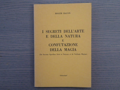 I segreti dell'arte e della natura e confutazione della magia. ( De Secretis Operibus Artis et Naturae et de Nullitate Magiae ).