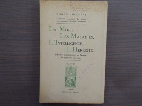 LA MORT, LES MALADIES, L'INTELLIGENCE, L'HEREDITE indiquées immédiatement par l'analyse des empreintes des mains. PLANCHES.. MUCHERY Georges