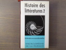 HISTOIRE DES LITTERATURES II. Littératures occidentales. Encyclopédie de la Pléiade.. QUENEAU Raymond ( Sous La Direction De )