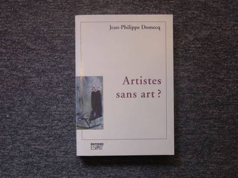 Artistes sans art ?. DOMECQ Jean-Philippe