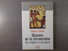 Histoire de la Circoncision des Origines à nos Jours.. CHEBEL Malek
