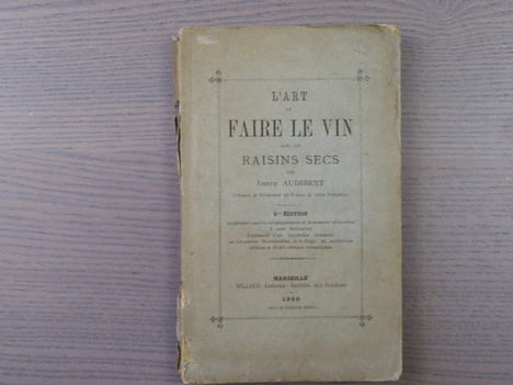 l'Art de FAIRE LE VIN avec les raisins secs.. AUDIBERT Joseph