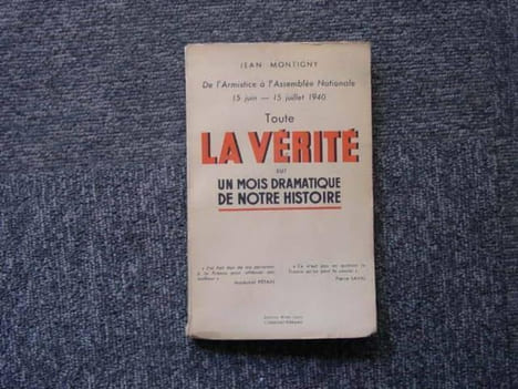 DE L'ARMISTICE A L'ASSEMBLEE NATIONALE ( 15 juin - 15 juillet 1940 ): toute la vérité sur un mois dramatique de notre histoire.. MONTIGNY Jean