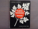 PLANTES VENENEUSES. Toxicologie.. JEAN-BLAIN C - GRISVARD M.