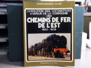 L'évolution des locomotives à vapeur de la compagnie des chemins de fer de l'Est 1853-1938. Avec aperçu sur l'évolution des voitures à voyageurs.. ...