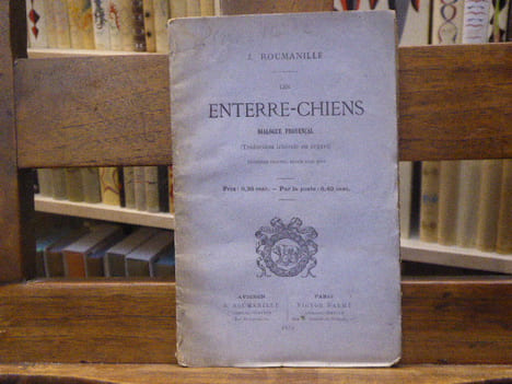 LES ENTERRE-CHIENS. Dialogue provençal. ( traduction littérale en regard ). Troisième édition, revue avec soin.. ROUMANILLE Joseph
