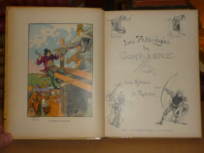 Les Assiégés de Compiègne. 1430. Texte et dessins par A. ROBIDA.