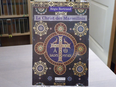 Le Christ des Marseillais.. BERTRAND Régis