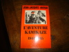 L'aventure Kamikaze 1944-1945. ANTIER Jean-Jacques