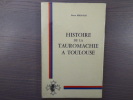 Histoire de la Tauromachie à Toulouse.. BERDOUES Pierre
