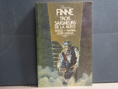 TROIS SAIGNEURS DE LA NUIT. Tome 3. Goules * Vampires * Loups-garous.