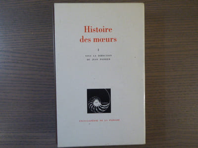 Histoire des moeurs. Tome I. Encyclopédie de la Pléiade.