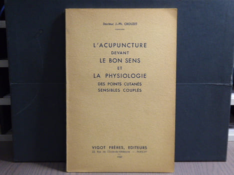 L'Acupuncture devant le bon sens et la physiologie des points cutanés sensibles couplés.. CROUZET, Jean-Philippe