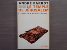 LE TEMPLE DE JERUSALEM.. PARROT André