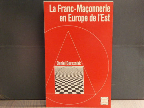 La Franc-Maçonnerie en Europe de l'Est.. BERESNIAK Daniel