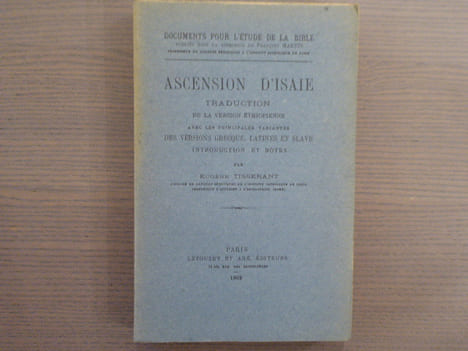 ASCENSION D'ISAIE. Traduction de la version éthiopienne avec les principales variantes des versions grecque, latines et slave.. TISSERANT Eugène