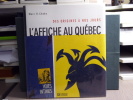 Des Origines à Nos Jours: L'AFFICHE Au QUÉBEC.. CHOKO Marc A.