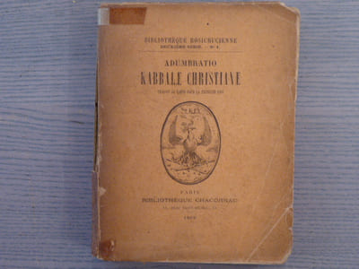 ADUMBRATIO KABBALAE CHRISTIANAE ou Syncatabase hébraïque, ou Brève application des doctrines des hébreux qabbalistes aux dogmes de la nouvelle Alliance, dans le but de former une hypothèse profitable à la conversation des juifs.
