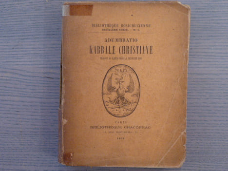 ADUMBRATIO KABBALAE CHRISTIANAE ou Syncatabase hébraïque, ou Brève application des doctrines des hébreux qabbalistes aux dogmes de la nouvelle ...