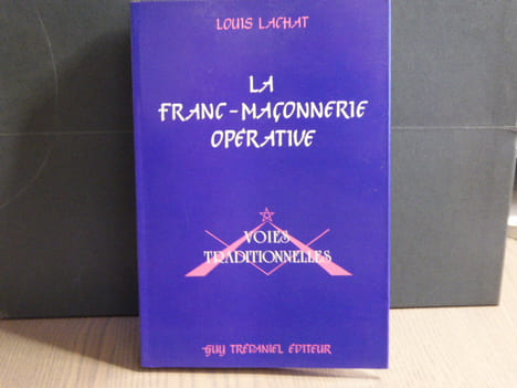 La Franc-Maçonnerie Opérative.. LACHAT Louis