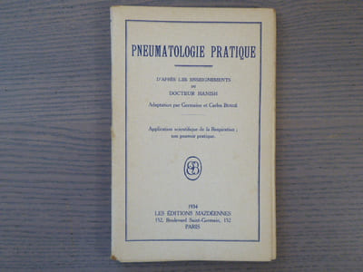 PNEUMATOLOGIE PRATIQUE - Application scientifique de la respiration, son pouvoir pratique d'apres D. Ammann. Adaptation par Germaine et Carlos Bunge, d'après les enseignements du Dr Hanish.