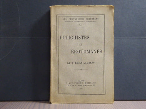 Fétichistes et érotomanes.. LAURENT Emile