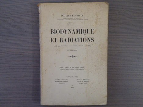 BIODYNAMIQUE ET RADIATIONS. Sur les frontières de la Science et de la Magie.. REGNAULT Jules