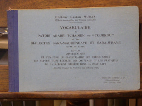Vocabulaire du patois arabe tchadien ou « tourkou » et des dialectes sara-madjinngaye et sara-mbaye ( S.-O. du Tchad ). Suivi de conversations et d'un ...
