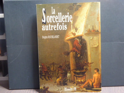 La Sorcellerie autrefois.