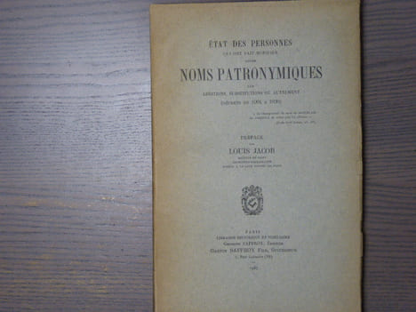 Etat des personnes qui ont fait modifier leurs NOMS PATRONYMIQUES par additions, substitutions ou autrement ( Décrets de 1901 a 1930 ). Préface par ...
