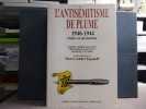 L'ANTISEMITISME DE PLUME 1940-1944. Etudes et documents.. TAGUIEFF Pierre-André - KAUFFMANN Grégoire - LENOIRE Michaël