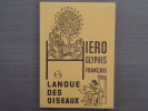 HIEROGLYPHES FRANCAIS et LANGUE DES OISEAUX.. MONIN Yves ( Emmanuel )