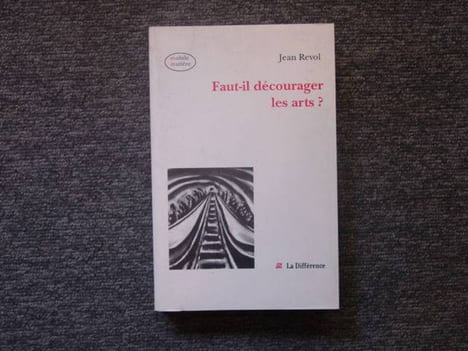 Faut-il décourager les arts ?. REVOL Jean