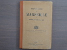 HISTOIRE DE MARSEILLE.. DUBOIS Marius - GAFFAREL Paul - SAMAT Jean-Baptiste