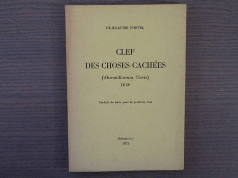 Clef des choses cachées ( Absconditorum Clavis ) 1646.. POSTEL Guillaume