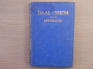 The life and sayings of the Baal Shem.. BIRNBAUM Salomo ( Compiled From Chassidic Sources By )
