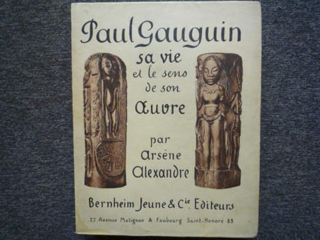 PAUL GAUGUIN sa vie et le sens de son oeuvre.. ALEXANDRE Arsène