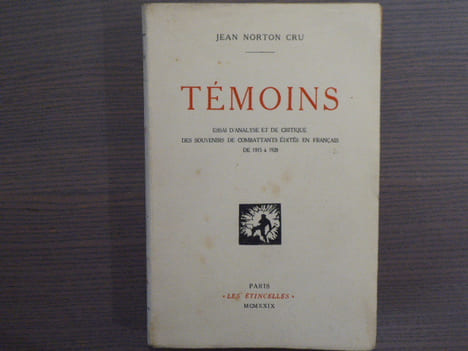 TEMOINS. Essai d'analyse et de critique des souvenirs de combattants édités en français de 1915 a 1928.. NORTON-CRU Jean