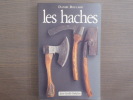 Les HACHES.. BOUCARD Daniel