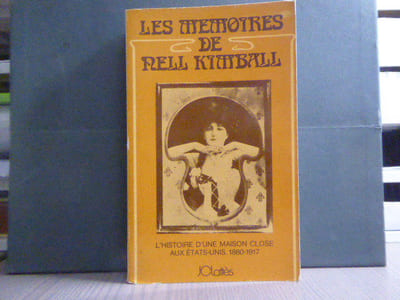 Les Mémoires de Nell KIMBALL. l'Histoire d'une maison close aux Etats-Unis, 1880-1917.