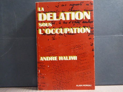 La délation sous l'occupation.. HALIMI André