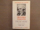 OEUVRES COMPLETES.. CHODERLOS DE LACLOS Pierre Ambroise