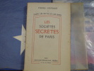 LES SOCIETES SECRETES DE PARIS. Parmi les Sectes et les Rites.. GEYRAUD Pierre [Pseudonyme De Pierre GUYADER]