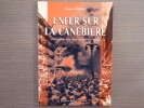 Enfer sur la Canebière. L'incendie des Nouvelles Galeries 1938.. DALMAZ Patrick
