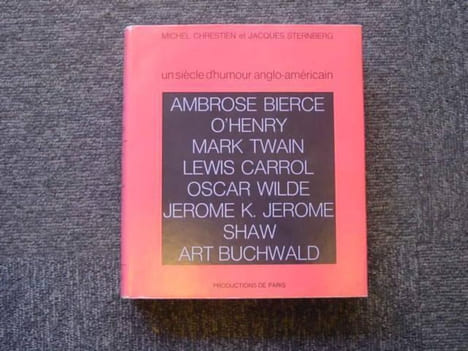 Un Siècle D'humour Anglo-américain: Ambrose Bierce, O'Henry, Mark Twain, Lewis Carrol, Oscar Wilde, Jérome K. Jérome, Shaw, Art Buchwald.. CHRESTIEN ...