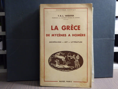 LA GRECE de MYCENES à HOMERE. Archeologie - Art - Litterature.