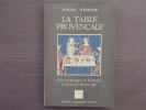 LA TABLE PROVENCALE. Boire et manger en Provence à la fin du Moyen âge.. STOUFF Louis