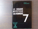 LE GRAND MYSTERE DU NOMBRE 7.. SERGINES Jehan