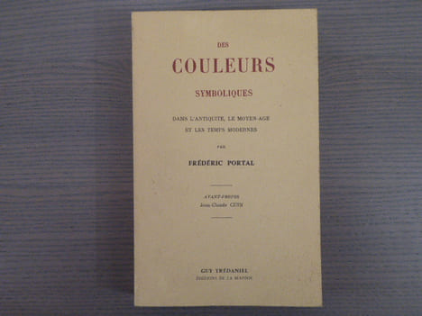 Des COULEURS SYMBOLIQUES dans l'Antiquité, le Moyen Âge et les Temps Modernes.. PORTAL Pierre-Paul-Frédéric